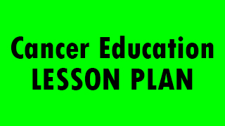 Cancer Education lesson plan